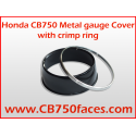 Honda CB750 metal gauge cover with crimp ring