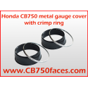 Honda CB750 set of TWO metal gauge covers with crimp rings